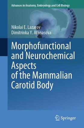 Atanasova / Lazarov |  Morphofunctional and Neurochemical Aspects of the Mammalian Carotid Body | Buch |  Sack Fachmedien