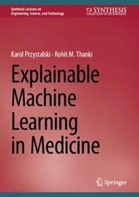 Przystalski / Thanki |  Explainable Machine Learning in Medicine | eBook | Sack Fachmedien
