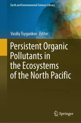 Tsygankov |  Persistent Organic Pollutants in the Ecosystems of the North Pacific | Buch |  Sack Fachmedien