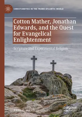 Hoselton |  Cotton Mather, Jonathan Edwards, and the Quest for Evangelical Enlightenment | Buch |  Sack Fachmedien