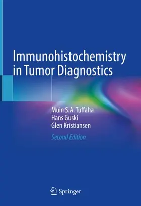 Tuffaha / Kristiansen / Guski |  Immunohistochemistry in Tumor Diagnostics | Buch |  Sack Fachmedien