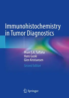 Tuffaha / Kristiansen / Guski |  Immunohistochemistry in Tumor Diagnostics | Buch |  Sack Fachmedien
