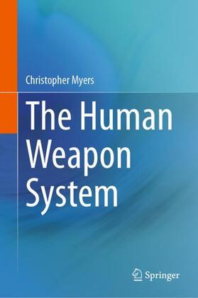 Myers |  The Human Weapon System | Buch |  Sack Fachmedien