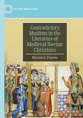 Fuentes |  Contradictory Muslims in the Literature of Medieval Iberian Christians | Buch |  Sack Fachmedien