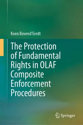 Bovend'Eerdt |  The Protection of Fundamental Rights in OLAF Composite Enforcement Procedures | Buch |  Sack Fachmedien