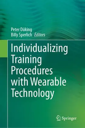 Düking / Sperlich |  Individualizing Training Procedures with Wearable Technology | Buch |  Sack Fachmedien