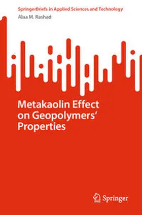 Rashad |  Metakaolin Effect on Geopolymers' Properties | Buch |  Sack Fachmedien