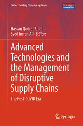 Qudrat-Ullah / Ali |  Advanced Technologies and the Management of Disruptive Supply Chains | eBook | Sack Fachmedien