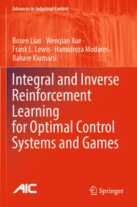 Lian / Xue / Kiumarsi |  Integral and Inverse Reinforcement Learning for Optimal Control Systems and Games | Buch |  Sack Fachmedien