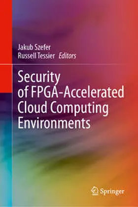 Szefer / Tessier |  Security of FPGA-Accelerated Cloud Computing Environments | eBook | Sack Fachmedien
