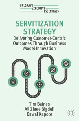 Baines / Ziaee Bigdeli / Kapoor | Servitization Strategy | E-Book | sack.de