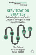 Baines / Kapoor / Ziaee Bigdeli |  Servitization Strategy | Buch |  Sack Fachmedien