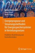 Holderbaum / Sinha / Alasali |  Energieprognose und Steuerungsmethoden für Energiespeichersysteme in Verteilungsnetzen | Buch |  Sack Fachmedien