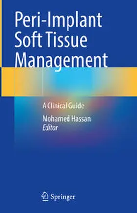 Hassan | Peri-Implant Soft Tissue Management | Buch | 978-3-031-45515-5 | www.sack.de