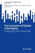 Sacotte / Tomlin / Judkins |  The Evolution of Global Child Rights | Buch |  Sack Fachmedien