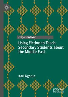 Ågerup |  Using Fiction to Teach Secondary Students about the Middle East | Buch |  Sack Fachmedien