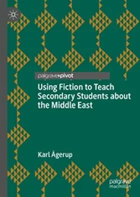 Ågerup | Using Fiction to Teach Secondary Students about the Middle East | E-Book | www.sack.de