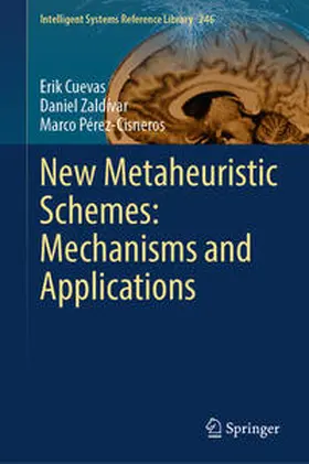 Cuevas / Zaldívar / Pérez-Cisneros | New Metaheuristic Schemes: Mechanisms and Applications | E-Book | sack.de