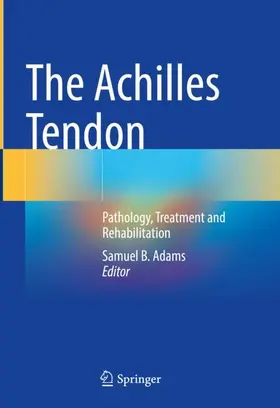 Adams | The Achilles Tendon | Buch | 978-3-031-45593-3 | sack.de