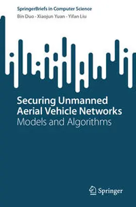 Duo / Yuan / Liu |  Securing Unmanned Aerial Vehicle Networks | Buch |  Sack Fachmedien