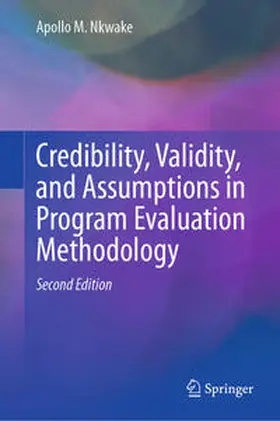 Nkwake | Credibility, Validity, and Assumptions in Program Evaluation Methodology | E-Book | sack.de