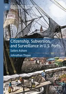 Thayer |  Citizenship, Subversion, and Surveillance in U.S. Ports | eBook | Sack Fachmedien