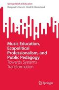 Westerlund / Barrett |  Music Education, Ecopolitical Professionalism, and Public Pedagogy | Buch |  Sack Fachmedien