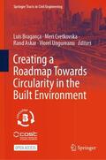 Bragança / Ungureanu / Cvetkovska |  Creating a Roadmap Towards Circularity in the Built Environment | Buch |  Sack Fachmedien
