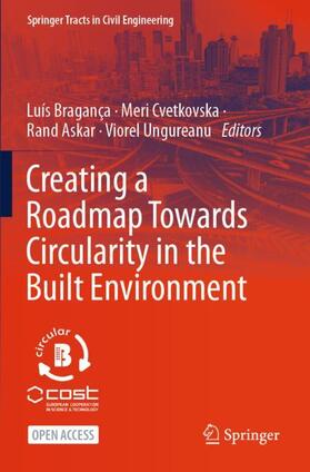 Bragança / Ungureanu / Cvetkovska |  Creating a Roadmap Towards Circularity in the Built Environment | Buch |  Sack Fachmedien