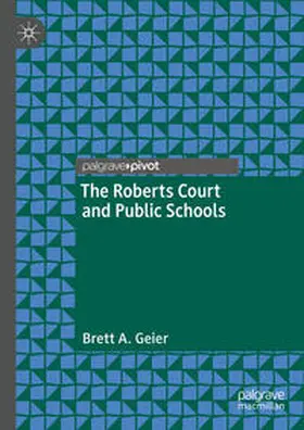 Geier |  The Roberts Court and Public Schools | Buch |  Sack Fachmedien