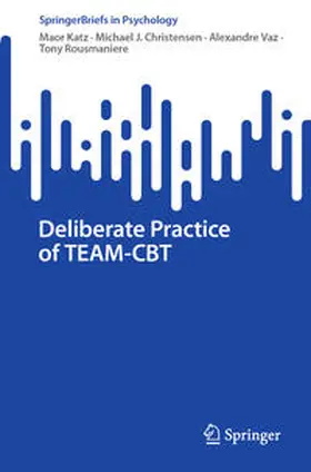 Katz / Christensen / Vaz | Deliberate Practice of TEAM-CBT | E-Book | sack.de