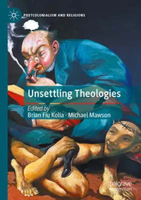 Mawson / Kolia |  Unsettling Theologies | Buch |  Sack Fachmedien
