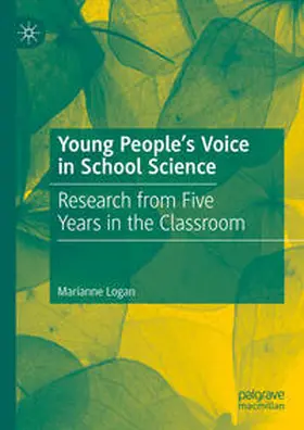 Logan |  Young People’s Voice in School Science | eBook | Sack Fachmedien