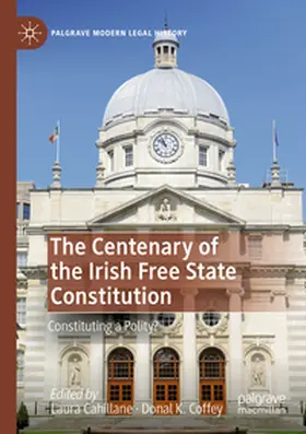 K. Coffey / Cahillane |  The Centenary of the Irish Free State Constitution | Buch |  Sack Fachmedien