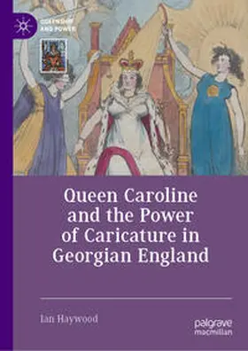 Haywood |  Queen Caroline and the Power of Caricature in Georgian England | Buch |  Sack Fachmedien