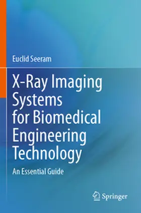 Seeram |  X-Ray Imaging Systems for Biomedical Engineering Technology | Buch |  Sack Fachmedien