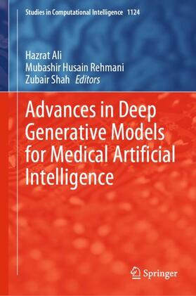 Ali / Shah / Rehmani |  Advances in Deep Generative Models for Medical Artificial Intelligence | Buch |  Sack Fachmedien