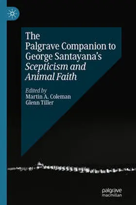 Coleman / Tiller |  The Palgrave Companion to George Santayana's Scepticism and Animal Faith | Buch |  Sack Fachmedien