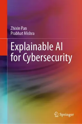Pan / Mishra |  Explainable AI for Cybersecurity | Buch |  Sack Fachmedien