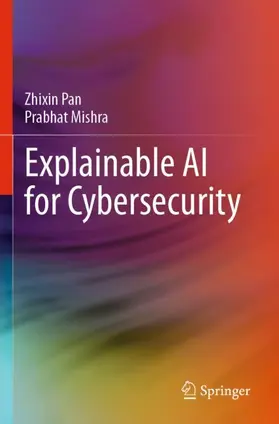 Pan / Mishra |  Explainable AI for Cybersecurity | Buch |  Sack Fachmedien