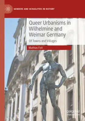 Foit | Queer Urbanisms in Wilhelmine and Weimar Germany | E-Book | sack.de