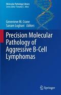 Crane / Loghavi |  Precision Molecular Pathology of Aggressive B-Cell Lymphomas | Buch |  Sack Fachmedien