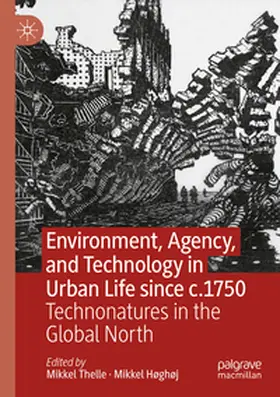 Høghøj / Thelle |  Environment, Agency, and Technology in Urban Life since c.1750 | Buch |  Sack Fachmedien