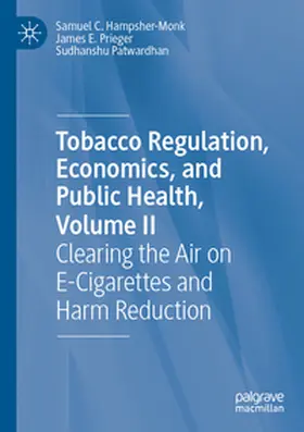 Hampsher-Monk / Patwardhan / Prieger |  Tobacco Regulation, Economics, and Public Health, Volume II | Buch |  Sack Fachmedien