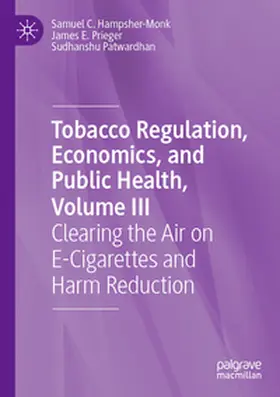 Hampsher-Monk / Prieger / Patwardhan |  Tobacco Regulation, Economics, and Public Health, Volume III | Buch |  Sack Fachmedien