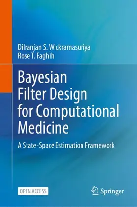Faghih / Wickramasuriya |  Bayesian Filter Design for Computational Medicine | Buch |  Sack Fachmedien