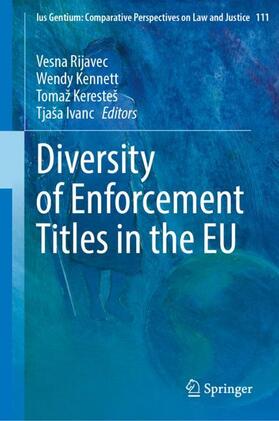 Rijavec / Ivanc / Kennett | Diversity of Enforcement Titles in the EU | Buch | 978-3-031-47107-0 | sack.de