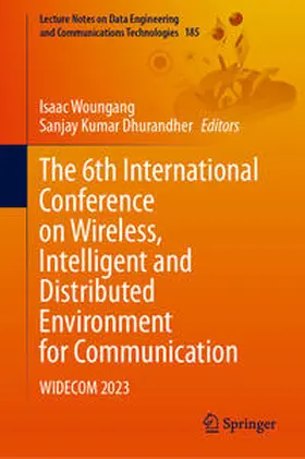 Woungang / Dhurandher |  The 6th International Conference on Wireless, Intelligent and Distributed Environment for Communication | eBook | Sack Fachmedien