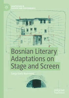 Garic-Komnenic / Garic-Komnenic | Bosnian Literary Adaptations on Stage and Screen | E-Book | sack.de