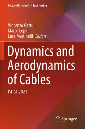 Gattulli / Martinelli / Lepidi |  Dynamics and Aerodynamics of Cables | Buch |  Sack Fachmedien